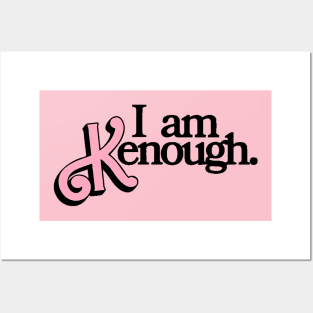 i am kenough Posters and Art